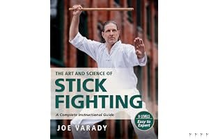 The Art and Science of Stick Fighting: Complete Instructional Guide book cover