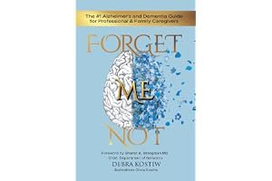 Forget Me Not: The #1 Alzheimer's and Dementia Guide for Professional and Family Caregivers book cover