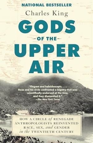 Gods of the Upper Air: How a Circle of Renegade Anthropologists Reinvented Race, Sex, and Gender in the Twentieth Century book cover