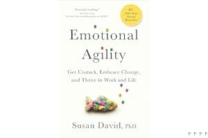 Emotional Agility: Get Unstuck, Embrace Change, and Thrive in Work and Life book cover