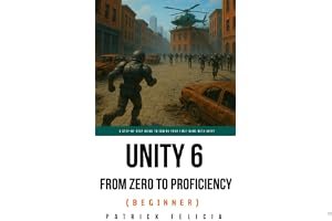 Unity from Zero to Proficiency (Beginner): A Step-By-Step Guide to Coding Your First Game book cover