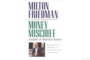Money Mischief: Episodes in Monetary History book cover
