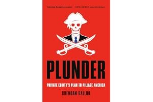 Plunder: Private Equity's Plan to Pillage America book cover
