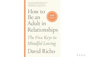 How to Be an Adult in Relationships: The Five Keys to Mindful Loving book cover