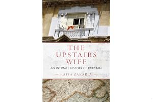 The Upstairs Wife: An Intimate History of Pakistan book cover