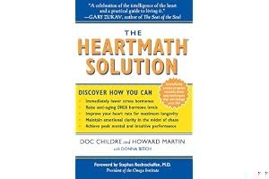 The HeartMath Solution: The Institute of HeartMath's Revolutionary Program for Engaging the Power of the Heart's Intelligence book cover