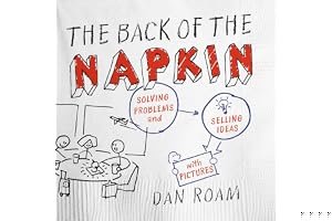 The Back of the Napkin: Solving Problems and Selling Ideas with Pictures book cover