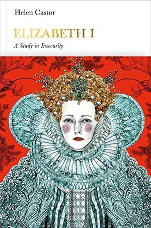 Elizabeth I: A Study in Insecurity book cover