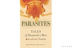 Parasites: Tales of Humanity's Most Unwelcome Guests book cover