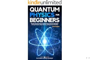 Quantum Physics for Beginners: The Non-Scientist’s Guide to the Big Ideas of Quantum Mechanics, with Key Principles, Major Th book cover