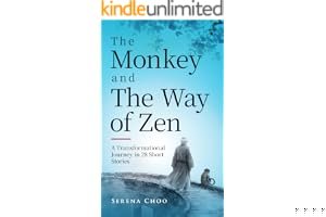 The Monkey and The Way of Zen: A Transformational Journey in 28 Short Stories—Embrace Mindfulness, Overcome Overthinking, Let book cover