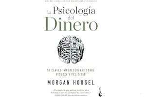 La psicología del dinero: Cómo piensan los ricos: 18 claves imperecederas sobre riqueza y felicidad book cover