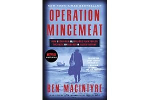 Operation Mincemeat: How a Dead Man and a Bizarre Plan Fooled the Nazis and Assured an Allied Victory book cover