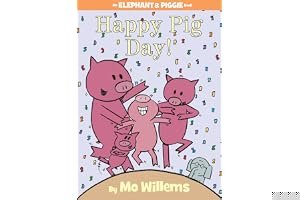 Happy Pig Day! (An Elephant and Piggie Book) book cover