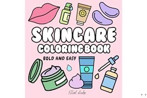 Skincare Coloring Book: Bold and Easy Illustrations of Skin Care for Girls, Teens, Women and Kids (Cosmetics & Skincare Color book cover