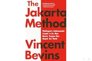 The Jakarta Method: Washington's Anticommunist Crusade and the Mass Murder Program that Shaped Our World book cover