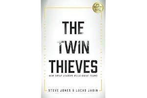 The Twin Thieves: How Great Leaders Build Great Teams book cover