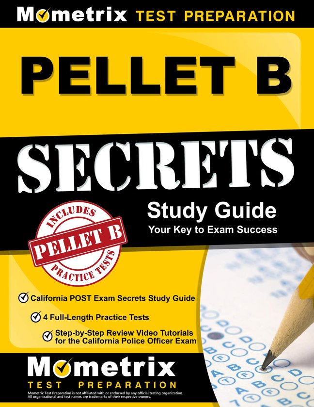 PELLET B Study Guide: California POST Exam Secrets Study Guide, 4 Full-Length Practice Tests, Step-by-Step Review Video Tutorials for the California ... Standards) (Mometrix Test Preparation) book cover