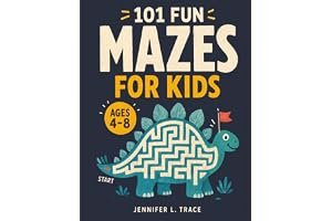 Maze Puzzle Book for Kids 4-8: 101 Fun First Mazes for Kids 4-6, 6-8 year olds | Maze Activity Workbook for Children: Games, Puzzles and Problem-Solving (Maze Learning Activity Book for Kids) book cover