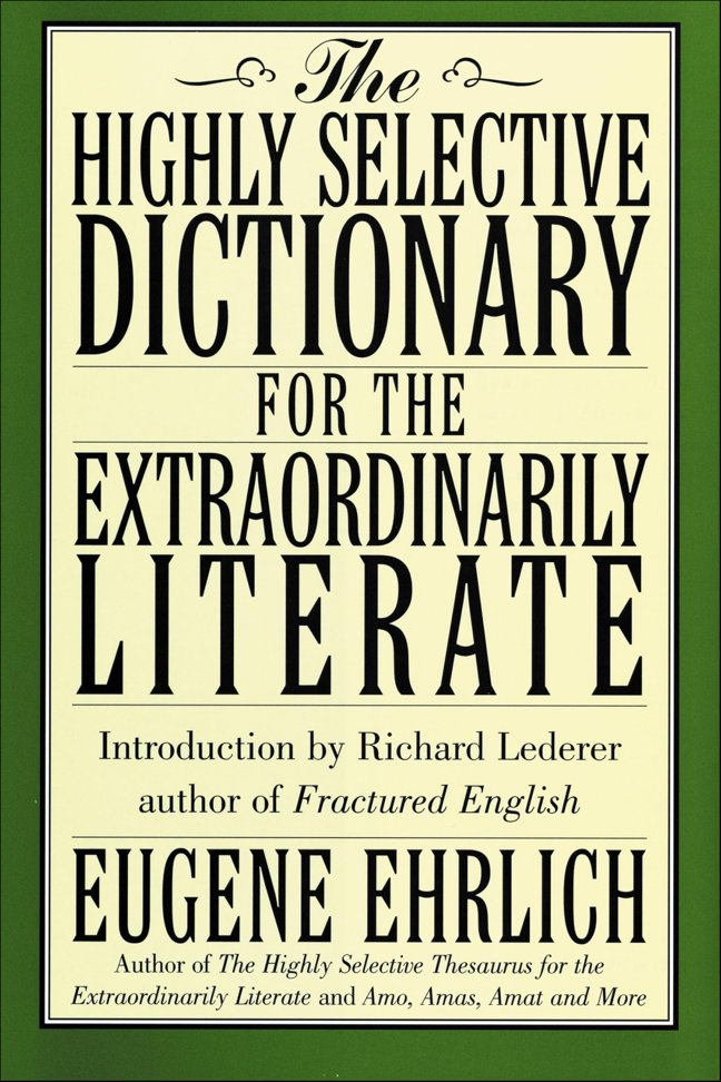 The Highly Selective Dictionary for the Extraordinarily Literate book cover