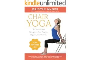Chair Yoga: Sit, Stretch, and Strengthen Your Way to a Happier, Healthier You book cover