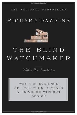 The Blind Watchmaker: Why the Evidence of Evolution Reveals a Universe Without Design book cover