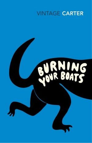 Burning Your Boats: Collected Short Stories book cover