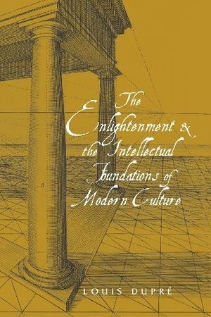 The Enlightenment and the Intellectual Foundations of Modern Culture book cover