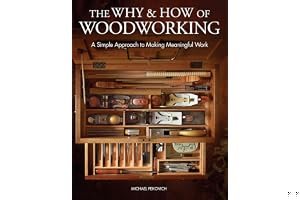 The Why & How of Woodworking: A Simple Approach to Making Meaningful Work book cover
