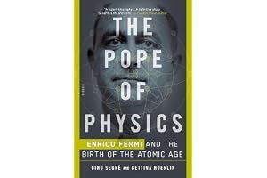The Pope of Physics: Enrico Fermi and the Birth of the Atomic Age book cover