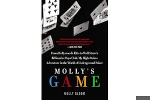 Molly's Game: From Hollywood's Elite to Wall Street's Billionaire Boys Club, My High-Stakes Adventure in the World of Underground Poker book cover