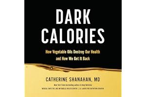 Dark Calories: How Vegetable Oils Destroy Our Health and How We Can Get It Back book cover