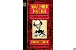 Anguished English: An Anthology of Accidental Assaults Upon Our Language book cover