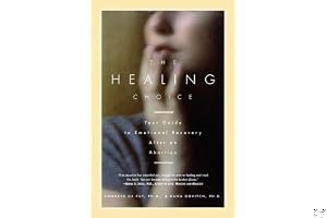 The Healing Choice: Your Guide to Emotional Recovery After an Abortion book cover