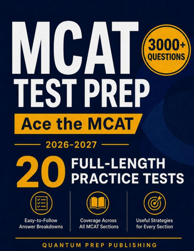 MCAT Test Prep: The Complete and Up-to-Date Prep Book with Full-Length Practice Tests and Step-by-Step Explanations to Ace the MCAT Exam book cover