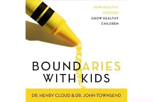 Boundaries with Kids: When to Say Yes, When to Say No to Help Your Children Gain Control of Their Lives book cover