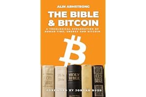 The Bible and Bitcoin: A Theological Exploration of Human Time, Energy and Bitcoin book cover