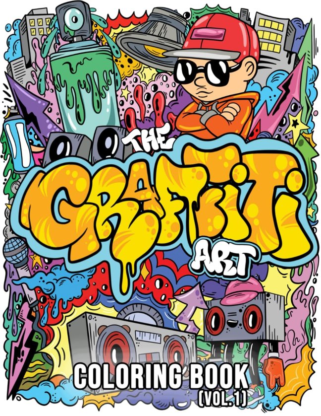 The Graffiti Art Coloring Book (Vol.1): Cool Graffiti Art Coloring Book for Adults and Teens With 40 Original Street Art Drawings, Graffiti Letters, Fonts, Characters, and Much More! book cover