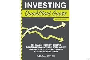 Investing QuickStart Guide: The Simplified Beginner's Guide to Successfully Navigating the Stock Market, Growing Your Wealth & Creating a Secure ... (Trading & Investing - QuickStart Guides) book cover