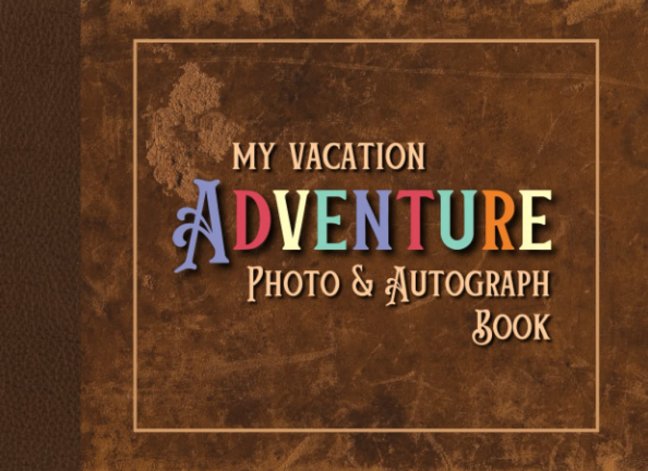 Photo and Autograph Book: My Vacation Adventure. Collect Signatures and Pictures of Characters at Theme Parks, Cruises, and Resorts. Gift for Boys, ... Small, Blank Notepad With Vintage Cover. book cover
