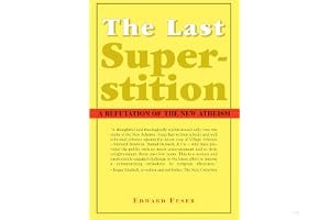 The Last Superstition: A Refutation of the New Atheism book cover