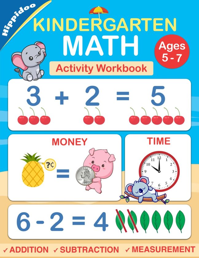 Kindergarten Math Workbook: Practice Number Addition, Subtraction, Measurement, Shapes, Time and Money book cover