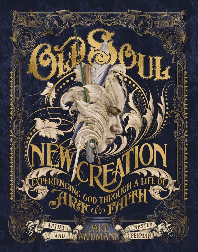 Old Soul, New Creation: Experiencing God through a Life of Art and Faith book cover