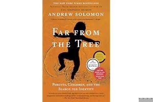 Far from the Tree: Parents, Children, and the Search for Identity book cover