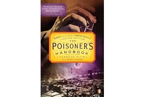The Poisoner's Handbook: Murder and the Birth of Forensic Medicine in Jazz Age New York book cover