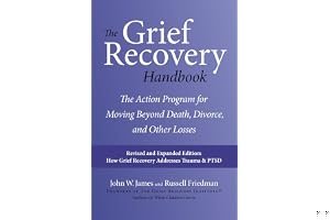 The Grief Recovery Handbook: The Action Program for Moving Beyond Death, Divorce, and Other Losses including Health, Career, and Faith book cover