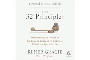 The 32 Principles: Harnessing the Power of Jiu-Jitsu to Succeed in Business, Relationships, and Life book cover