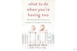 What to Do When You're Having Two: The Twins Survival Guide from Pregnancy Through the First Year book cover