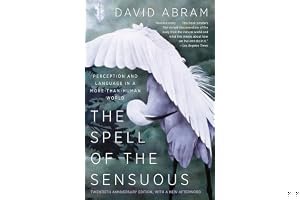 The Spell of the Sensuous: Perception and Language in a More-Than-Human World book cover