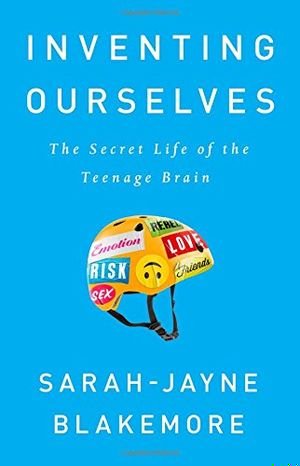Inventing Ourselves: The Secret Life of the Teenage Brain book cover